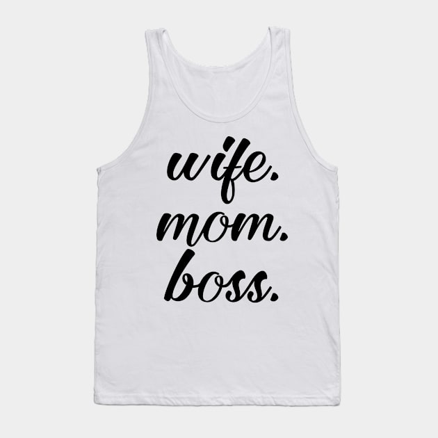 Wife Mom Boss Tank Top by UrbanLifeApparel